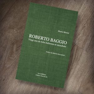 Vingt ans de folie italienne et mondiale Mario Morisi "Roberto Baggio, vingt ans de folie"