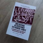"Une histoire de résistance en Franche-Comté - La dernière mêlée de Charles Bochard" 2026 Laurent Koessler (La Geste)