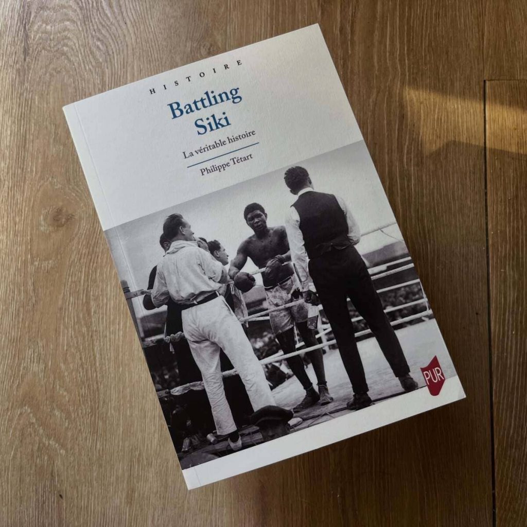 Philippe Tétart "Battling Siki, la véritable histoire" (PUR 2026)