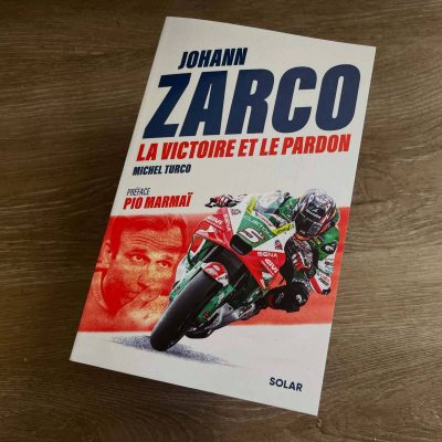 “Johann Zarco, la victoire et le pardon” de Michel Turco (Solar, 2026).