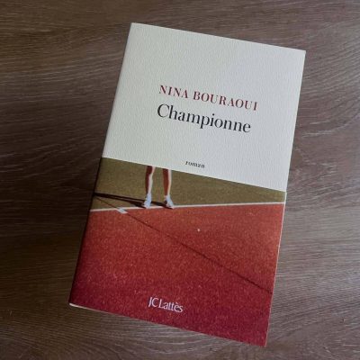 "Championne" (Nina Bouraoui)
