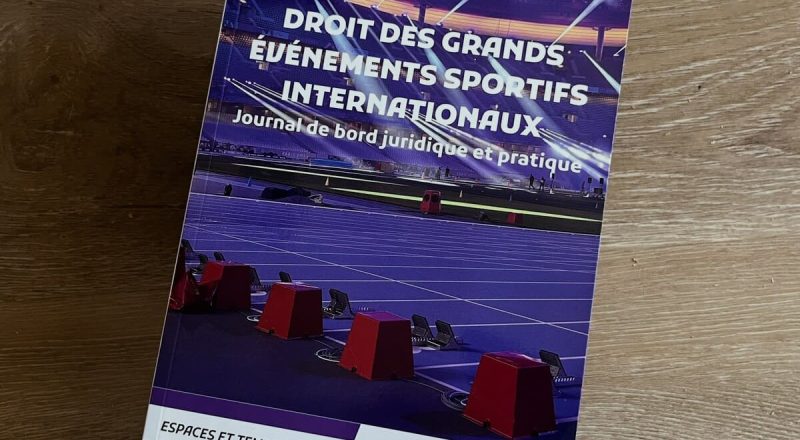 “Droit des grands événements sportifs internationaux - Journal de bord juridique et pratique” de François Guéant (L’Harmattan 2026).