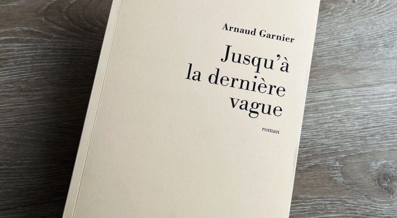 “Jusqu'à la dernière vague” de Arnaud Garnier (En Exergue 2026).