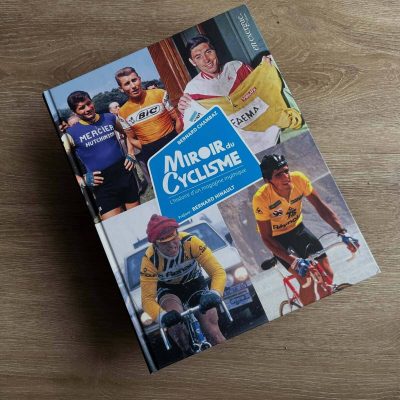 “Miroir du Cyclisme, histoire d’un magazine mythique” de Bernard Chambaz (En Exergue 2026)
